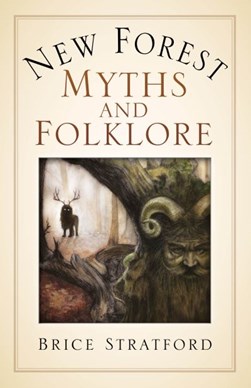 New Forest folk tales by Brice Stratford