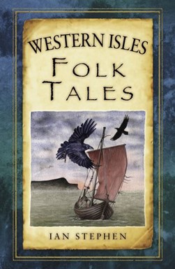 Western Isles folk tales by Ian Stephen