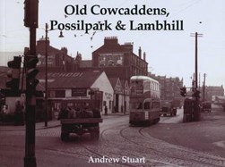 Old Cowcaddens, Possilpark & Lambhill by Andrew Stuart