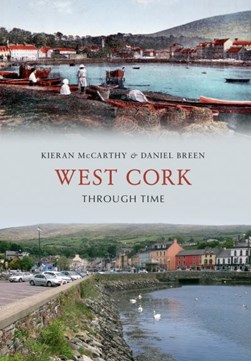West Cork through time by Kieran McCarthy