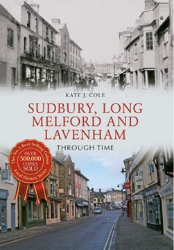 Sudbury, Long Melford & Lavenham by Kate J. Cole