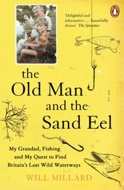 The old man and the sand eel by Will Millard