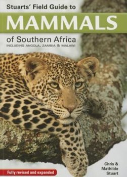Field guide to mammals of southern Africa by Chris Stuart