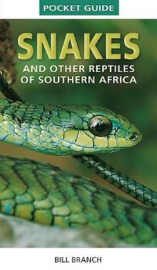Snakes & reptiles of Southern Africa by Bill Branch