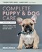 Complete Puppy & Dog Care P/B by Bruce Fogle