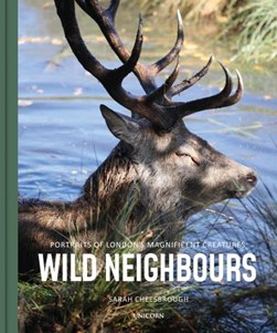 Wild neighbours by Sarah Cheesbrough