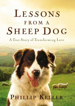 Lessons from a sheep dog by W. Phillip Keller