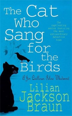 The cat who sang for the birds by Lilian Jackson Braun