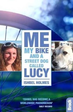 Me, my bike and a street dog called Lucy by Ishbel Holmes