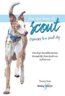 For the love of Scout by Tracey Ison