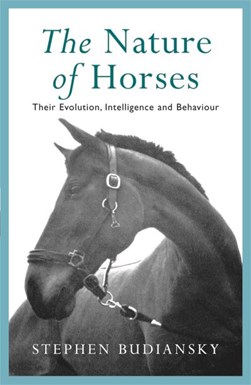 The nature of horses by Stephen Budiansky