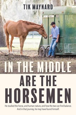 In the middle are the horsemen by Tik Maynard