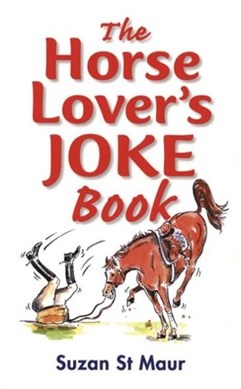 The horse lover's joke book by Suzan St Maur