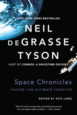Space chronicles by Neil deGrasse Tyson