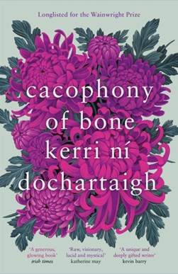 Cacophony of bone by Kerri ní Dochartaigh