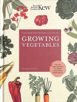 Kew Gardeners Guide to Growing Veg H/B by Hélèna Dove