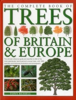 The complete book of trees of Britain & Europe by Tony Russell