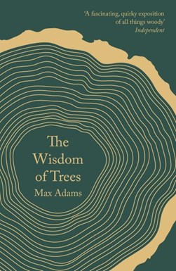 The wisdom of trees by Max Adams