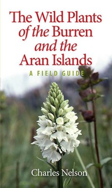 Wild Plants of the Burren & the Aran Islands  P/B by E. Charles Nelson