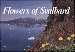 Flowers of Svalbard by Fagbokforlaget Fagbokforlaget