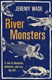 River Monsters  P/B by Jeremy Wade