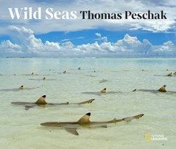Wild seas by Thomas P. Peschak