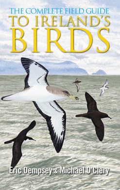 Complete Field Guide To Irelands Birds by Eric Dempsey