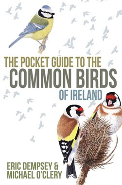 Pocket Guide Common Birds Of Ireland N/E by Eric Dempsey