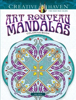 Creative Haven Art Nouveau Mandalas Coloring Book by John Alves