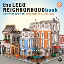 The Lego Neighborhood Book 2 by Brian Lyles