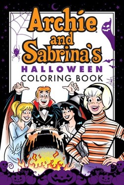 Archie & Sabrina's Halloween Coloring Book by Archie Superstars