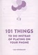 101 Things To Do Instead of Playing on Your Phone P/B by Ilka Heinemann