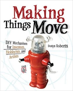 Making things move by Dustyn Roberts