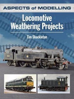 Locomotive weathering projects by Tim Shackleton