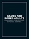 Games for bored adults by Ian Gittins