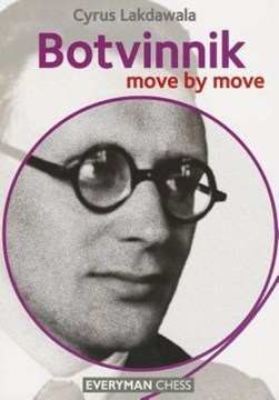 Botvinnik: Move by Move by Cyrus Lakdawala
