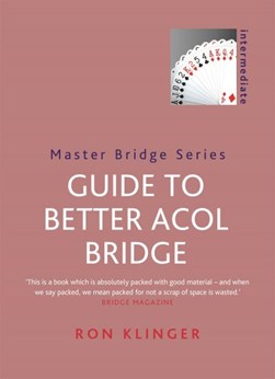 Guide to better Acol bridge by Ron Klinger