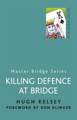 Killing defence at bridge by H. W. Kelsey