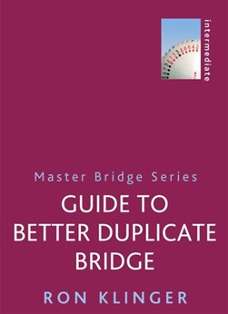 Guide to better duplicate bridge by Ron Klinger