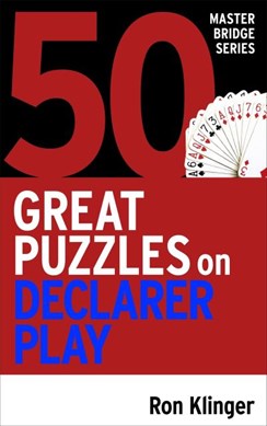 50 great puzzles on declarer play by Ron Klinger