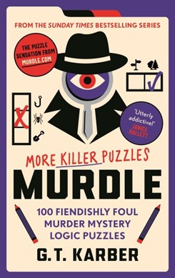 Murdle: More Killer Puzzles by G. T. Karber
