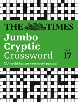 Times Jumbo Cryptic Crossword Book 17 P/B by Richard Rogan