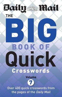 Daily Mail Big Book of Quick Crosswords Volume 7 by Daily Mail
