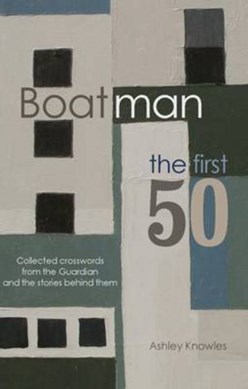 Boatman: the first 50 by Ashley Knowles