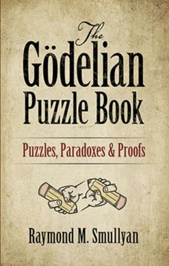 The Gödelian puzzle book by Raymond M. Smullyan