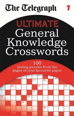 The Telegraph: Ultimate General Knowledge Crosswords 1 by THE TELEGRAPH