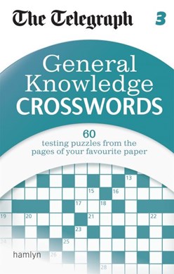 The Telegraph: General Knowledge Crosswords 3 by Telegraph Media Group Ltd