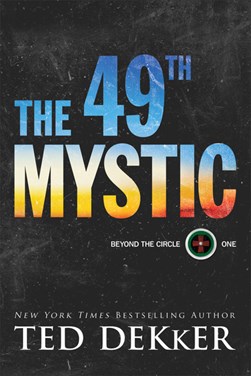 The 49th mystic by Ted Dekker