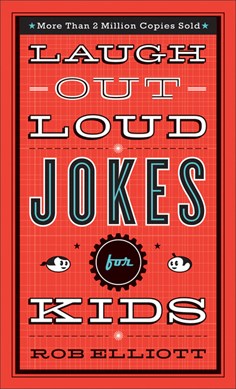 Laugh-out-loud jokes for kids by Rob Elliott