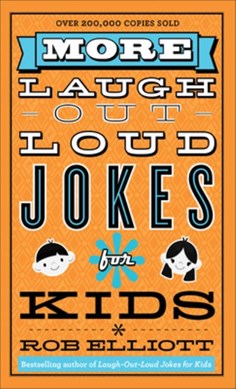 More laugh-out-loud jokes for kids by Rob Elliott